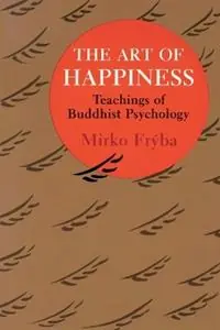 Bestseller The Art of Happiness Teachings of Buddhist Psychology - Mirko Fryba - Libro in lingua inglese - Shambhala Publications Inc -