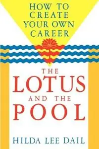 Hoge Kwaliteit Lotus and the Pool How to Create Your Own Career - Hilda Lee Dail - Libro in lingua inglese - Shambhala Publications Inc -