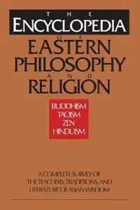Fabrieksprijs The Encyclopedia of Eastern Philosophy and Religion Buddhism, Hinduism, Taoism, Zen - Gert Woerner - Stephan Schuhmacher - Libro in lingua inglese - Shambhala Publications Inc -