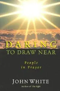 Rechtstreeks Van De Fabrikant Daring to Draw Near - John White - Libro in lingua inglese - InterVarsity Press - IVP Classics