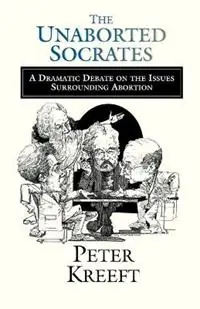 Aanbieding The Unaborted Socrates – A Dramatic Debate on the Issues Surrounding Abortion - Peter Kreeft - Libro in lingua inglese - InterVarsity Press -