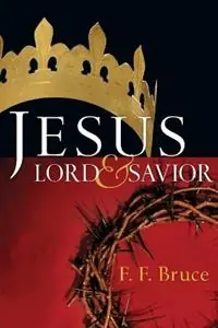 Jesus Lord & Savior - F. F. Bruce - Libro in lingua inglese - InterVarsity Press - Goedkoop