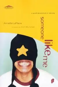 Someone Like Me A Youth Devotional on Identity - Annette Laplaca - Libro in lingua inglese - Waterbrook Press (A Division of Random House Inc) - Voordeelprijs