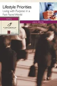 Laatste Versie Lifestyle Priorities 8 Studies. (New Cover) - John White - Libro in lingua inglese - Waterbrook Press (A Division of Random House Inc) - Fisherman Bible Studyguide