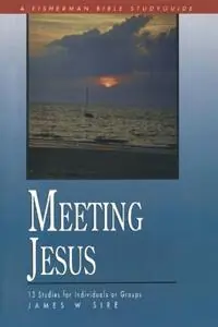 Meeting Jesus - James W. Sire - Libro in lingua inglese - Shaw (Harold) Publishers,U.S. - Lage Kosten