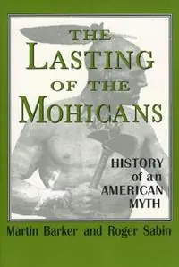 Direct Verzonden The Lasting of the Mohicans History of an American Myth - Martin Barker - Roger Sabin - Libro in lingua inglese - University Press of Mississippi -