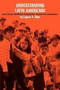 Weekendaanbieding Understanding Latin Americans With Special Reference to Religious Values and Movements - Eugene A Nida - Libro in lingua inglese - William Carey Library Publishers -