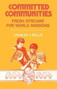 Betaalbaar Committed Communities - Charles J Mellis - Libro in lingua inglese - William Carey Publishing -
