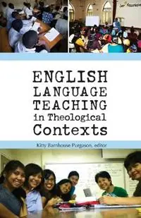 Alleen Vandaag English Language Teaching in Theological Contexts - Kitty Barnhouse Purgason - Libro in lingua inglese - William Carey Library Publishers -