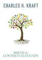 Issues in Contextualization - Charles H Kraft - Libro in lingua inglese - William Carey Library Publishers - Koop Online