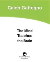 Voordeelprijs The Mind Teaches the Brain - Caleb Gattegno - Libro in lingua inglese - Educational Solutions Inc. -
