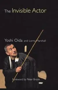 The Invisible Actor - Yoshi Oida - Lorna Marshall - Libro in lingua inglese - Taylor & Francis Inc - Beste Prijs