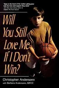 Will You Still Love Me If I Don‘t Win? A Guide for Parents of Young Athletes - Christopher Anderson - Libro in lingua inglese - Taylor Trade Publishing - Korting