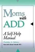 Veilige Betaling Moms with ADD A Self-Help Manual - Christine Adamec - Libro in lingua inglese - Taylor Trade Publishing -