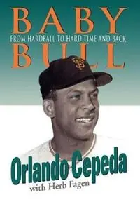 Baby Bull From Hardball to Hard Time and Back - Orlando Cepeda - Libro in lingua inglese - Taylor Trade Publishing - Beste Prijs