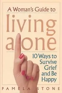A Woman‘s Guide to Living Alone 10 Ways to Survive Grief and Be Happy - Pamela Stone - Libro in lingua inglese - Taylor Trade Publishing - Hoge Kwaliteit