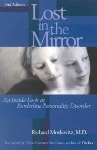 Lost in the Mirror An Inside Look at Borderline Personality Disorder - Richard Maskovitz - Libro in lingua inglese - Taylor Trade Publishing - Koop Online