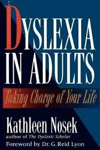 Aanbieding Dyslexia in Adults Taking Charge of Your Life - Kathleen Nosek - Libro in lingua inglese - Taylor Trade Publishing -