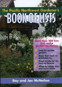 Bestel Nu The Pacific Northwest Gardener‘s Book of Lists - Ray McNeilan - Jan McNeilan - Libro in lingua inglese - Taylor Trade Publishing -