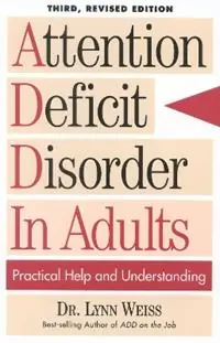 Attention Deficit Disorder In Adults Practical Help and Understanding - Lynn Weiss - Libro in lingua inglese - Taylor Trade Publishing - Goedkoop