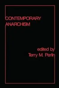 Korting Contemporary Anarchism - Terry Michael Perlin - Libro in lingua inglese - Taylor & Francis Inc -