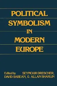 Political Symbolism in Modern Europe Essays in Honour of George L.Mosse - Seymour Drescher - Libro in lingua inglese - Taylor & Francis Inc - Tijdelijk Beschikbaar