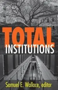 Favoriet Total Institutions - Samuel E. Wallace - Libro in lingua inglese - Taylor & Francis Inc -