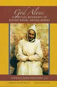 Superprijs God Alone A Spiritual Biography of Blessed Rafael Arnaiz Baron - Gonzalo Maria Fernandez - Libro in lingua inglese - Liturgical Press - Monastic Wisdom Series