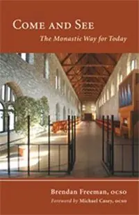 Gecertificeerd Come and See The Monastic Way for Today - Brendan Freeman - Libro in lingua inglese - Liturgical Press - Monastic Wisdom Series