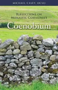 Coenobium, 64 Reflections on Monastic Community - Michael Casey - Libro in lingua inglese - Liturgical Press - Monastic Wisdom Populair