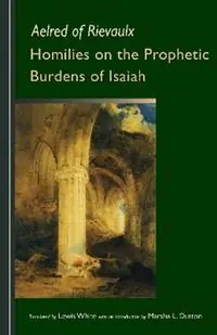 Hete Deal Homilies on the Prophetic Burdens of Isaiah Volume 83 - Aelred of Rievaulx - Libro in lingua inglese - Liturgical Press - Cistercian Fathers
