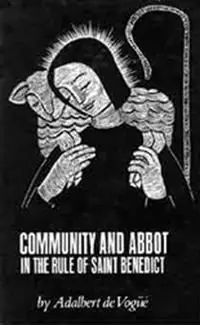 Speciale Aanbieding Community And Abbot In The Rule Of Saint Benedict Volume 1 - Adalbert de Vogue - Libro in lingua inglese - Liturgical Press - Cistercian Studies