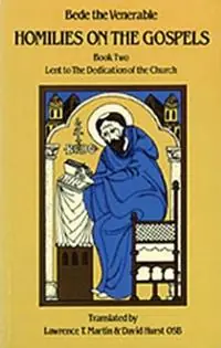 Bestel Nu Homilies on the Gospels Book Two - Lent to the Dedication of the Church - Bede The Venerable - Libro in lingua inglese - Liturgical Press - Cistercian Studies Series
