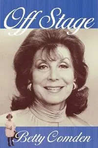 Off Stage - Betty Comden - Libro in lingua inglese - Limelight Editions - Limelight Direct Verzonden
