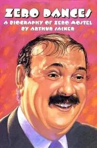 Fabrieksprijs Zero Dances A Biography of Zero Mostel - Arthur Sainer - Libro in lingua inglese - Limelight Editions - Limelight