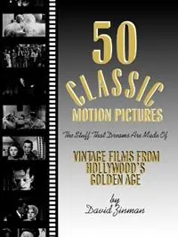 50 Classic Motion Pictures The Stuff That Dreams Are Made Of - David Zinman - Libro in lingua inglese - Limelight Editions - Limelight Betaalbaar