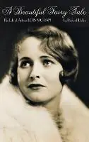 A Beautiful Fairy Tale The Life of Actress Lois Moran - Richard Buller - Libro in lingua inglese - Limelight Editions - Limelight Betaalbaar