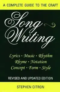 Songwriting A Complete Guide to the Craft - Stephen Citron - Libro in lingua inglese - Limelight Editions - Limelight Hete Deal