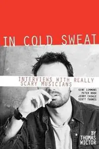 Rechtstreeks Van De Fabrikant In Cold Sweat Interviews with Really Scary Musicians - Thomas Wictor - Libro in lingua inglese - Limelight Editions - Limelight