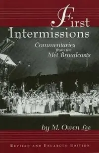 Nu Kopen First Intermissions Commentaries from the Met - M. Owen Lee - Libro in lingua inglese - Limelight Editions - Limelight