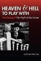 Aanbieding Heaven and Hell to Play With The Filming of The Night of the Hunter - Preston Neal Jones - Libro in lingua inglese - Limelight Editions - Limelight