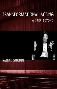 Hete Deal Transformational Acting A Step Beyond - Sande Shurin - Libro in lingua inglese - Limelight Editions - Limelight