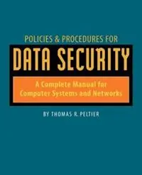 Dagaanbieding Policies and Procedures for Data Security A Complete Manual for Computer Systems and Networks - Thomas Peltier - Libro in lingua inglese - Taylor & Francis Ltd -