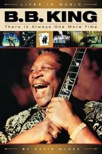 B.B. King There Is Always One More Time - David McGee - Libro in lingua inglese - Hal Leonard Corporation - Speciale Aanbieding