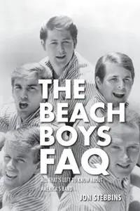 Beperkt Aanbod The Beach Boys FAQ All That‘s Left to Know About America‘s Band - Jon Stebbins - Libro in lingua inglese - Hal Leonard Corporation - FAQ