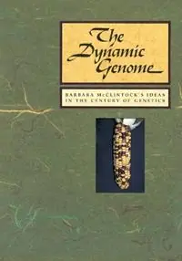Hete Deal The Dynamic Genome Barbara McClintock‘s Ideas in the Century of Genetics - Nina Fedoroff - David Botstein - Libro in lingua inglese - Cold Spring Harbor Laboratory Press,U.S. -