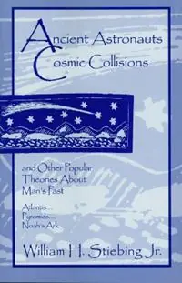 Lage Kosten Ancient Astronauts, Cosmic Collisions - William H. Stiebing - Libro in lingua inglese - Prometheus Books -