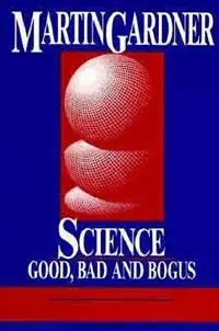 Science Good, Bad, and Bogus - Martin Gardner - Libro in lingua inglese - Prometheus Books - Express Levering