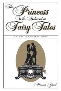 Shop Nu The Princess Who Believed in Fairy Tales A Story for Modern Times - Marcia Grad - Libro in lingua inglese - Wilshire Book Co ,U.S. -