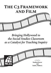 The C3 Framework and Film Bringing Hollywood to the Social Studies Classroom as a Catalyst for Teaching Inquiry - Starlynn Nance - Scott L Roberts - Libro in lingua inglese - National Council for the Social Studies - Lage Kosten
